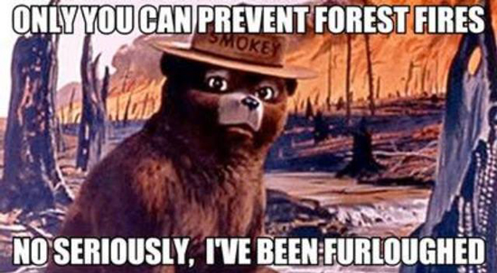 Smokey the bear is furloughed.